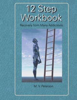 Paperback 12 Step Workbook: Recovery From Many Addictions Book