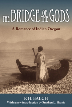 Paperback The Bridge of the Gods: A Romance of Indian Oregon Book