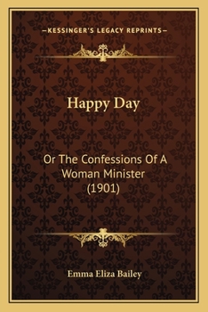 Happy Day: Or the Confessions of a Woman Minister