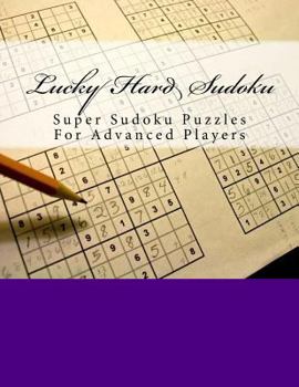 Paperback Lucky Hard Sudoku: Super Sudoku Puzzles For Advanced Players Book