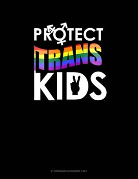 Paperback Protect Trans Kids: Storyboard Notebook 1.85:1 Book