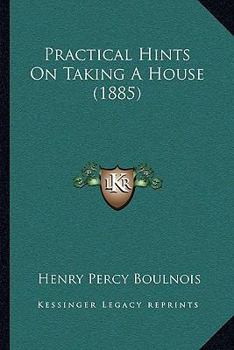 Practical Hints on Taking a House