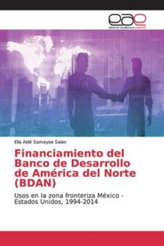 Paperback Financiamiento del Banco de Desarrollo de América del Norte (BDAN) [Spanish] Book