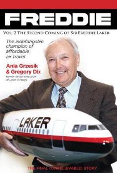 Hardcover FREDDIE: The Second Coming of Sir Freddie Laker (1982-2006) Book