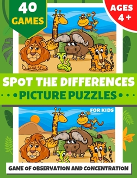Spot the Differences Picture Puzzles for Kids: Ages 4 and Up - Search and Find Book for Kid - 40 Color Pages - + Over 320 Differences - Game of Observ