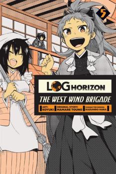 Log Horizon: The West Wind Brigade, Vol. 5 - Book #5 of the Log Horizon: The West Wind Brigade