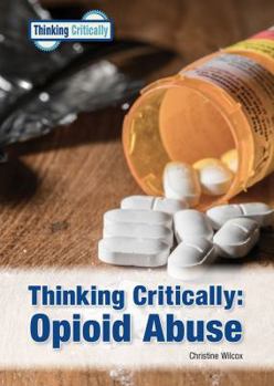 Hardcover Thinking Critically: Opioid Abuse Book