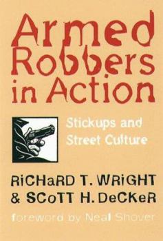 Hardcover Armed Robbers in Action: American Prisoners in Their Own Words Book