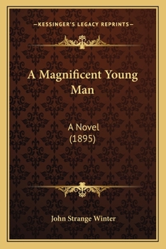 Paperback A Magnificent Young Man: A Novel (1895) Book