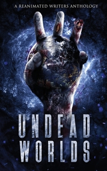 Paperback Undead Worlds 3: A Post-Apocalyptic Zombie Anthology Book