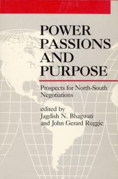 Paperback Power Passions and Purpose: Prospects for North-South Negotiations Book