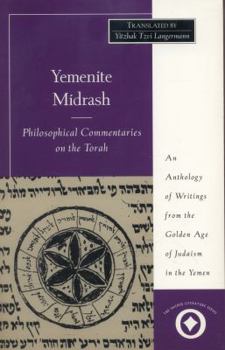 Paperback Yemenite Midrash: Philosophical Commentaries on the Torah: An Anthology of Writings from the Golden Age of Judaism in the Yemen Book