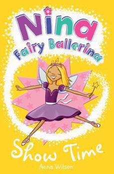 Paperback Nina Fairy Ballerina: Show Time: Show Time Book