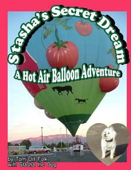 Paperback Stasha's Secret Dream, A Hot Air Balloon Adventure Book