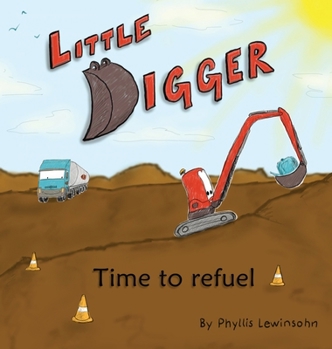 Little Digger's adventures - Time to refuel