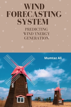 Paperback Wind Forecasting System - Predicting Wind Energy Generation Book