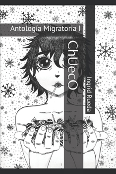 Paperback ChUecO: Antología Migratoria I [Spanish] Book