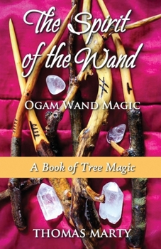 Paperback The Spirit of the Wand: Ogam Wand Magic Book