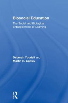 Hardcover Biosocial Education: The Social and Biological Entanglements of Learning Book