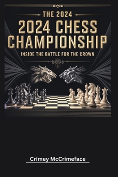 Paperback The 2024 Chess Championship: Inside the Battle for the Crown Book