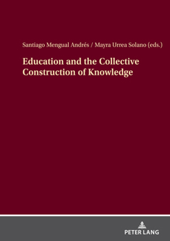 Hardcover Education and the Collective Construction of Knowledge Book