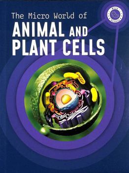 Paperback The Micro World of Animal and Plant Cells (Micro Science) Book