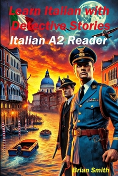 Paperback Learn Italian with Detective Stories: Italian A2 Reader [Italian] Book