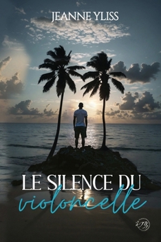 Le silence du violoncelle (Collection Tranches de vie)