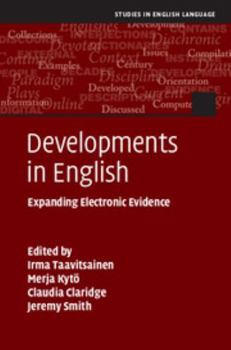 Developments in English: Expanding Electronic Evidence - Book  of the Studies in English Language