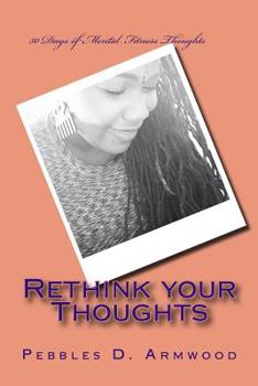 Paperback Rethink your Thoughts: 30 Days of Mental Fitness Thoughts Book