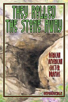 Paperback They Rolled the Stone Away: African American Easter Drama Book