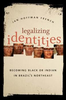 Paperback Legalizing Identities: Becoming Black or Indian in Brazil's Northeast Book