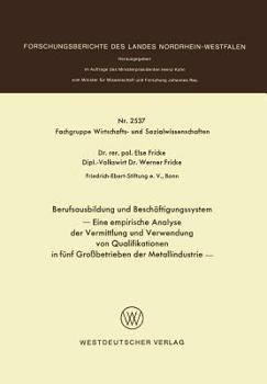 Paperback Berufsausbildung Und Beschäftigungssystem: Eine Empirische Analyse Der Vermittlung Und Verwendung Von Qualifikationen in Fünf Großbetrieben Der Metall [German] Book