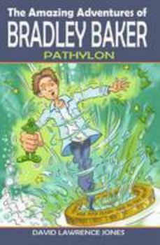 The Amazing Adventures of Bradley Baker: Pathylon