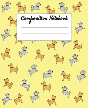 Paperback Composition Notebook: Adorable Dog Themed Wide Ruled Composition Notebook For All Dog Lovers, Especially For Kids Back To School Book