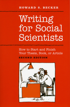 Paperback Writing for Social Scientists: How to Start and Finish Your Thesis, Book, or Article: Second Edition Book
