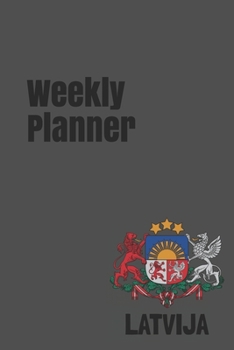 Weekly Planner: Latvia calendar organizer agenda for 2020 (Europe)
