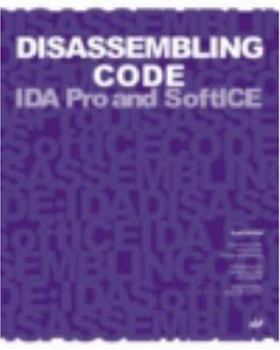 Paperback Disassembling Code: IDA Pro and SoftICE [With CDROM] Book