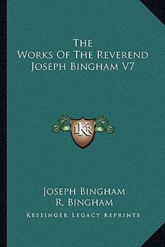 The Works Of The Reverend Joseph Bingham V7