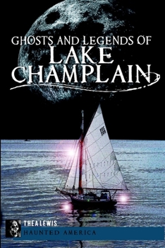 Paperback Ghosts and Legends of Lake Champlain Book