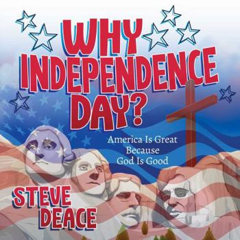 Hardcover Why Independence Day?: America Is Great Because God Is Good Book