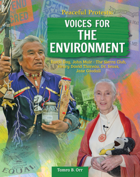 Hardcover Peaceful Protests: Voices for the Environment: Earth Day, John Muir - The Sierra Club, Henry David Thoreau, Dr. Seuss Book