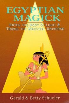 Paperback Egyptian Magick: Enter the Body of Light & Travel the Magickal Universe Book