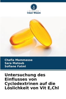 Paperback Untersuchung des Einflusses von Cyclodextrinen auf die Löslichkeit von Vit E, Chl [German] Book