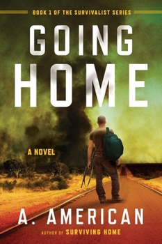 Going Home - Book #1 of the Survivalist