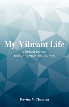 Paperback My Vibrant Life: A forever journal capturing your life's journey Book