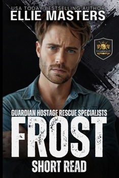 FROST: a Guardian Hostage Rescue Specialists series Novella