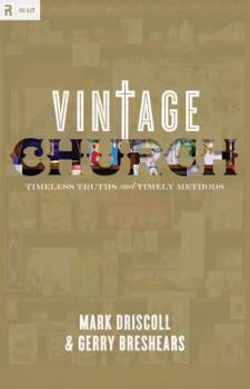 Hardcover Vintage Church: Timeless Truths and Timely Methods Book