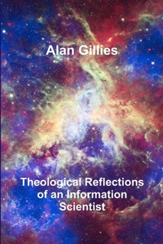Paperback Theological Reflections of an Information Scientist Book