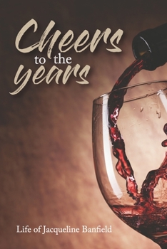Paperback Cheers to the Years: Life of Jacqueline Banfield Book